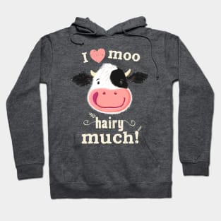 Happy Holstein Cow Loves You Hairy Much! Hoodie